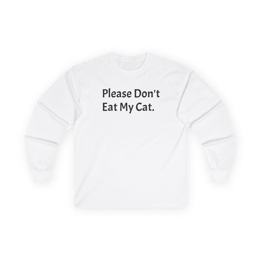 Please Don't Eat My Cat Longsleeve Tshirt